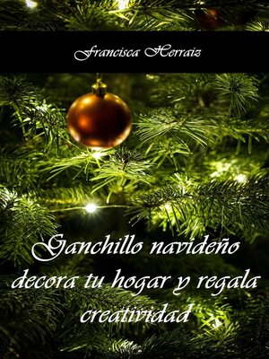 cover image of Ganchillo navideño. Decora tu hogar y regala creatividad